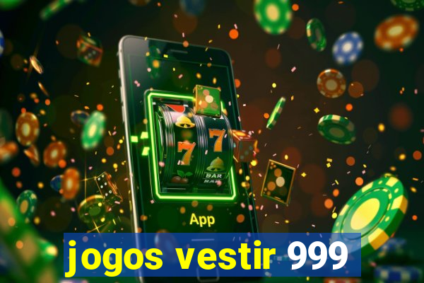 jogos vestir 999